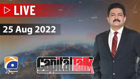 Capital Talk with Hamid Mir .